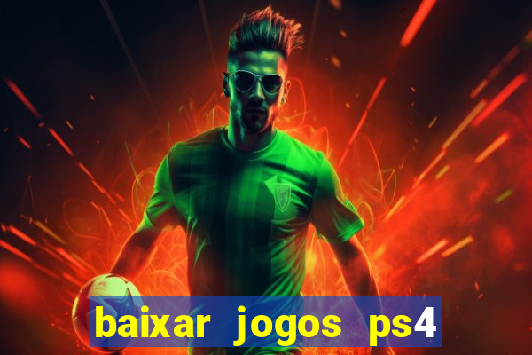 baixar jogos ps4 pkg pt br